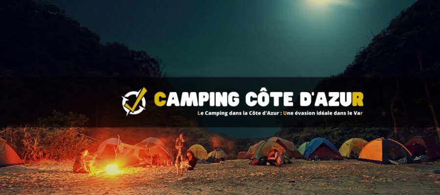 Le Camping dans la Côte d'Azur : Une évasion idéale dans le Var