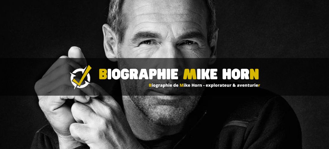 Biographie de Mike Horn - explorateur & aventurier