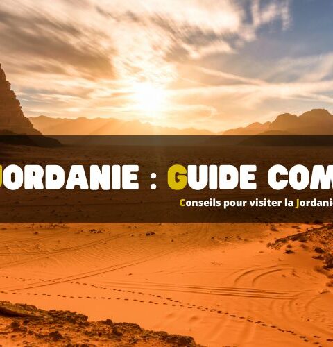 Conseils pour visiter la Jordanie – Guide complet