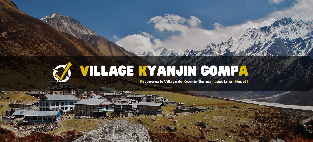 Découvrez le Village de Kyanjin Gompa [ Langtang - Népal ]