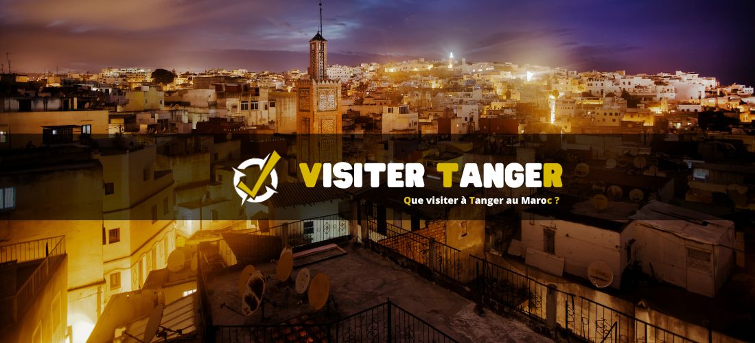 Que visiter à Tanger au Maroc ?