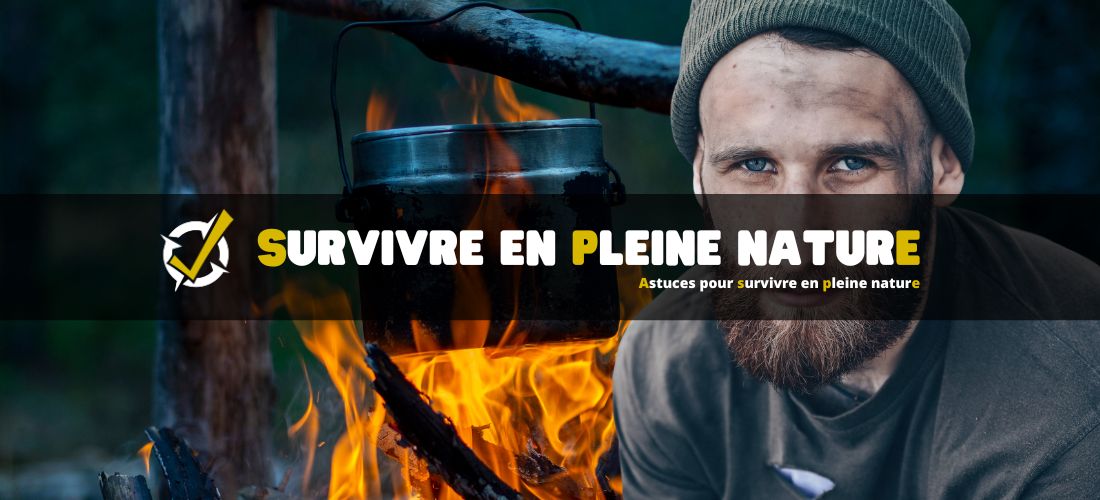 Astuces pour survivre en pleine nature