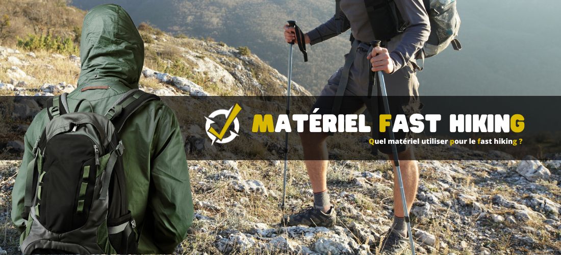 Quel matériel utiliser pour le fast hiking ?