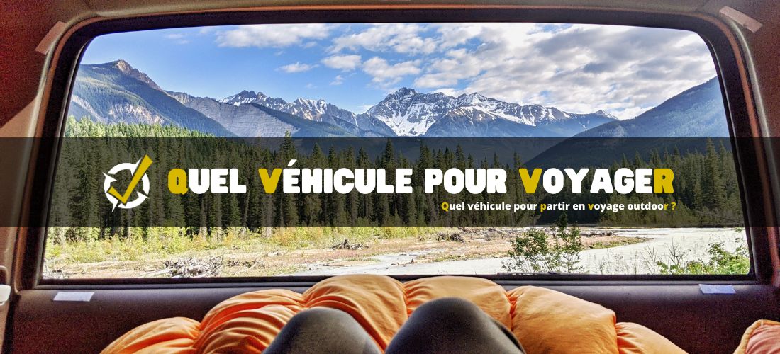 Quel véhicule pour partir en voyage outdoor ?