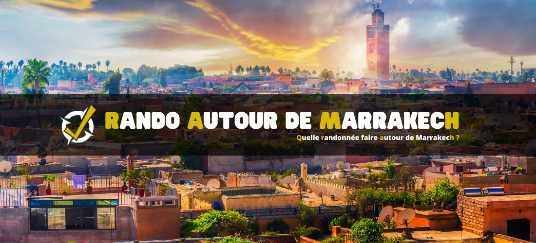 Quelle randonnée faire autour de Marrakech ?