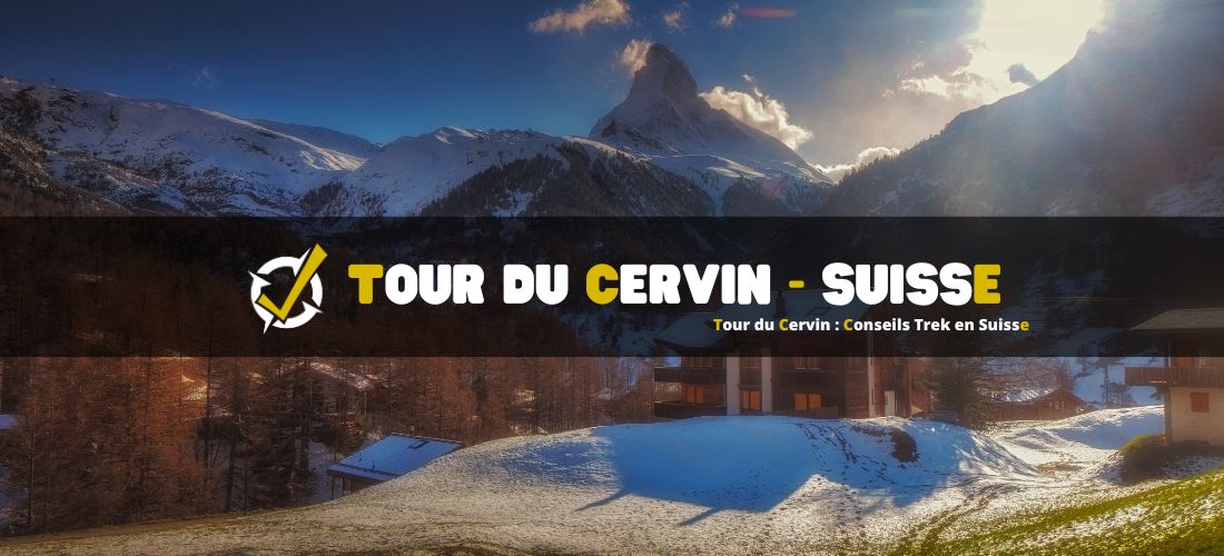 Tour du Cervin : Conseils Trek en Suisse