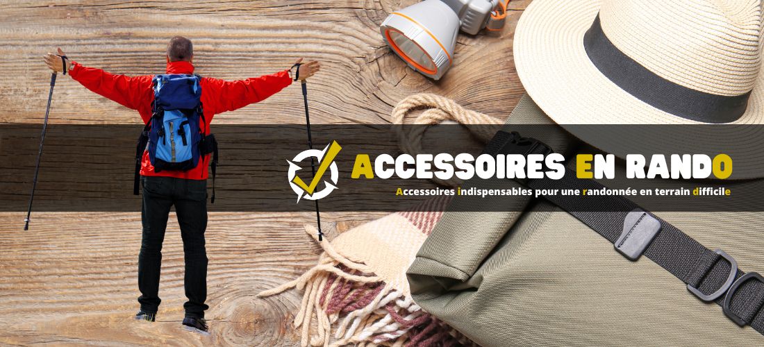 Accessoires indispensables pour une randonnée en terrain difficile