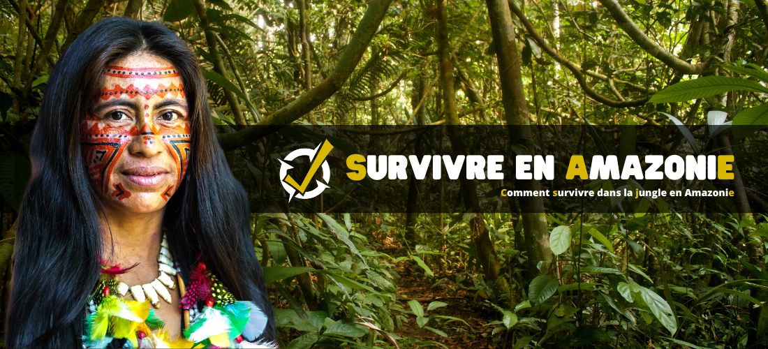 Comment survivre dans la jungle en Amazonie