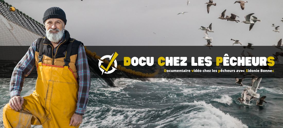 Documentaire vidéo chez les pêcheurs avec Sidonie Bonnec