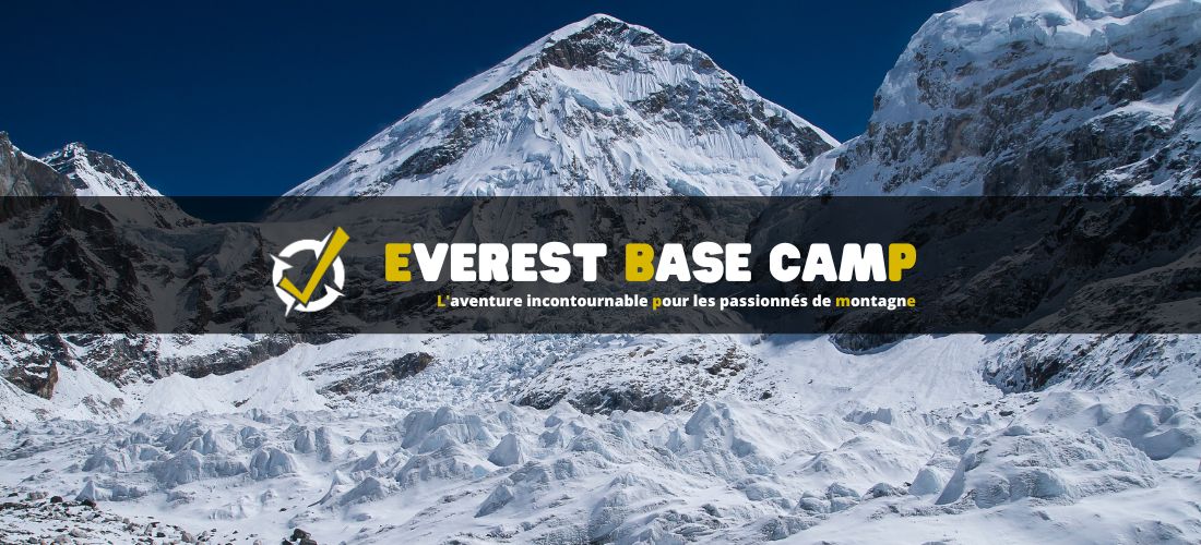 Everest Base Camp : L'aventure incontournable pour les passionnés de montagne