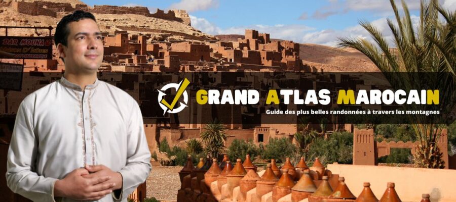 Le Grand Atlas marocain : guide des plus belles randonnées à travers les montagnes