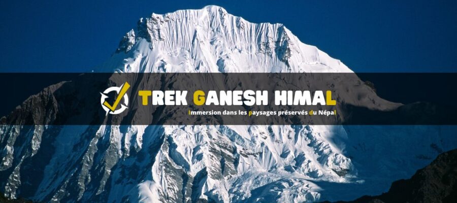 Trek du Ganesh Himal : Immersion dans les paysages préservés du Népal