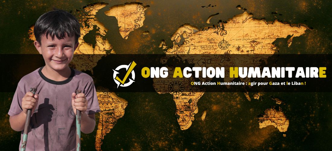 aide -ONG Action Humanitaire - agir pour Gaza et le Liban