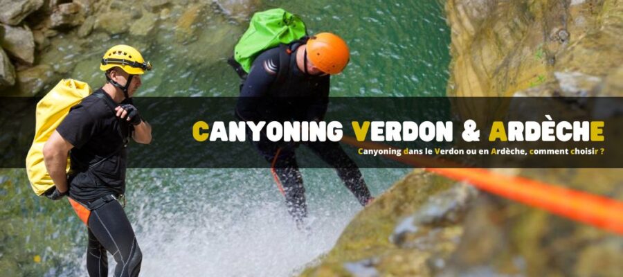 Canyoning dans le Verdon ou en Ardèche, comment choisir ?