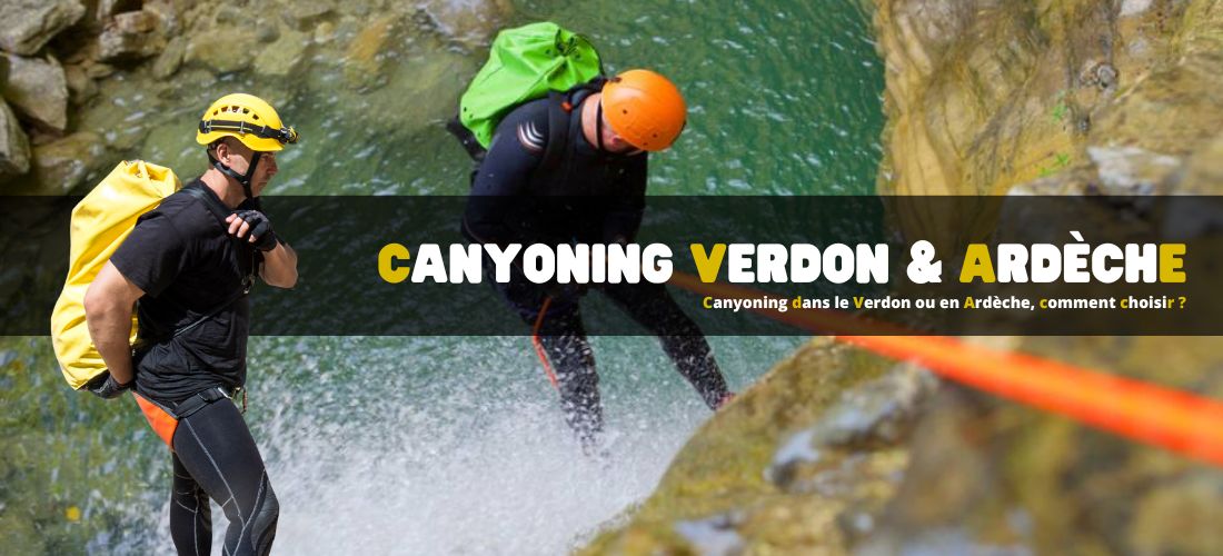 Canyoning dans le Verdon ou en Ardèche, comment choisir ?