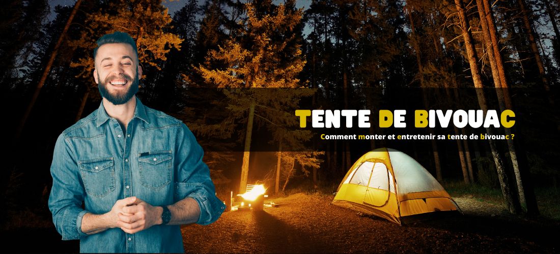 Comment monter et entretenir sa tente de bivouac ?