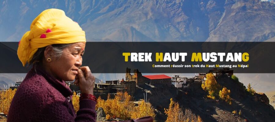 Comment réussir son trek du Haut Mustang au Népal