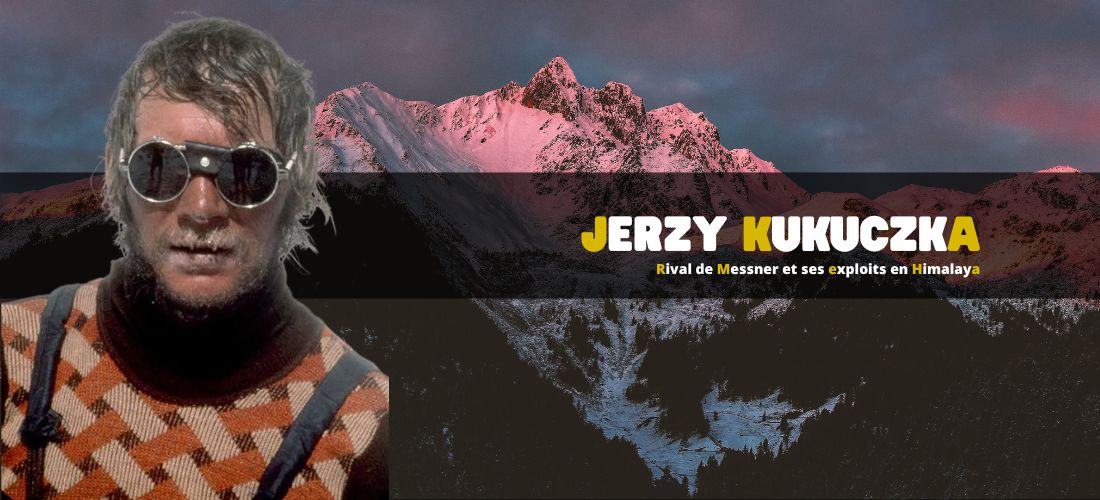 Jerzy Kukuczka : rival de Messner et ses exploits en Himalaya