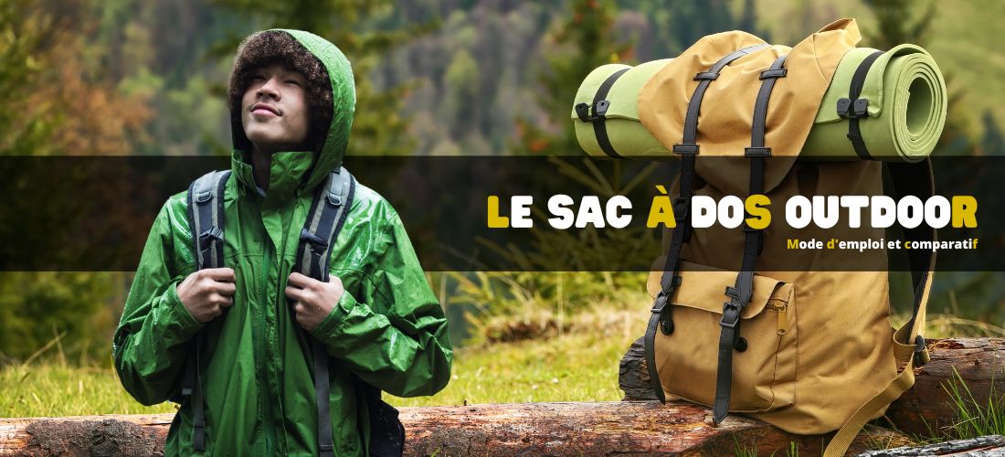 Le sac à dos Outdoor : mode d'emploi et comparatif