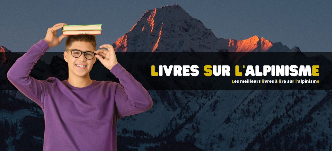 Les meilleurs livres à lire sur l'alpinisme