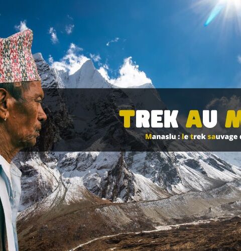 Manaslu – le trek sauvage du Népal à ne pas manquer