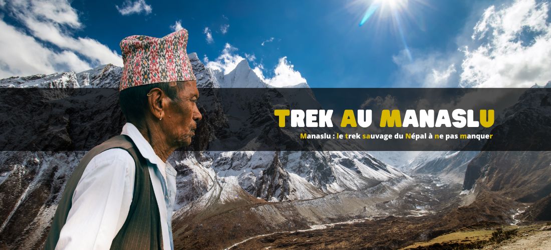 Manaslu : le trek sauvage du Népal à ne pas manquer