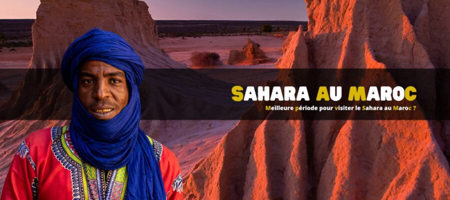 Meilleure période pour visiter le Sahara au Maroc ?