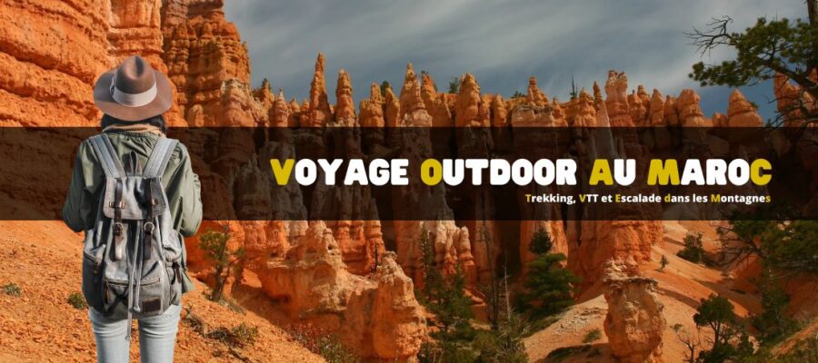 Voyage Outdoor au Maroc : Trekking, VTT et Escalade dans les Montagnes