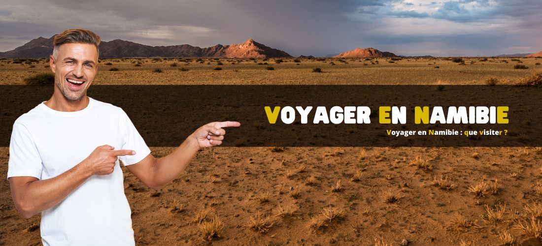 Voyager en Namibie : que visiter ?