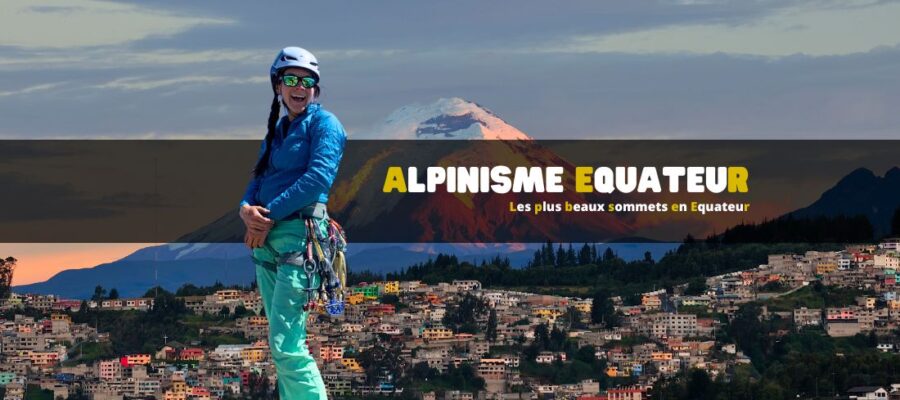 Alpinisme - Les plus beaux sommets en Equateur