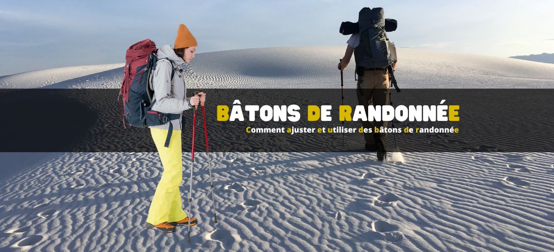 Comment ajuster et utiliser des bâtons de randonnée