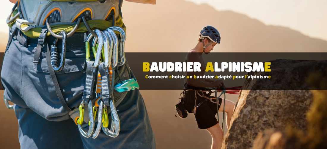 Comment choisir un baudrier adapté pour l’alpinisme