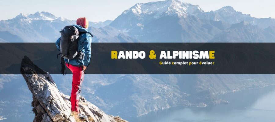 De la rando à l’alpinisme : guide complet pour évoluer