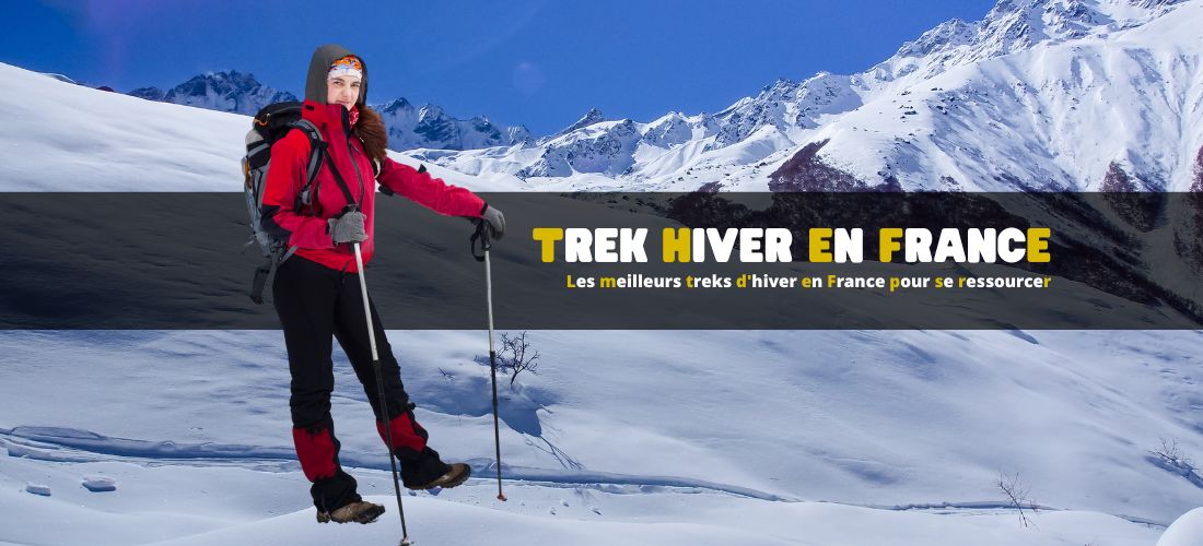 Les meilleurs treks d'hiver en France pour se ressourcer