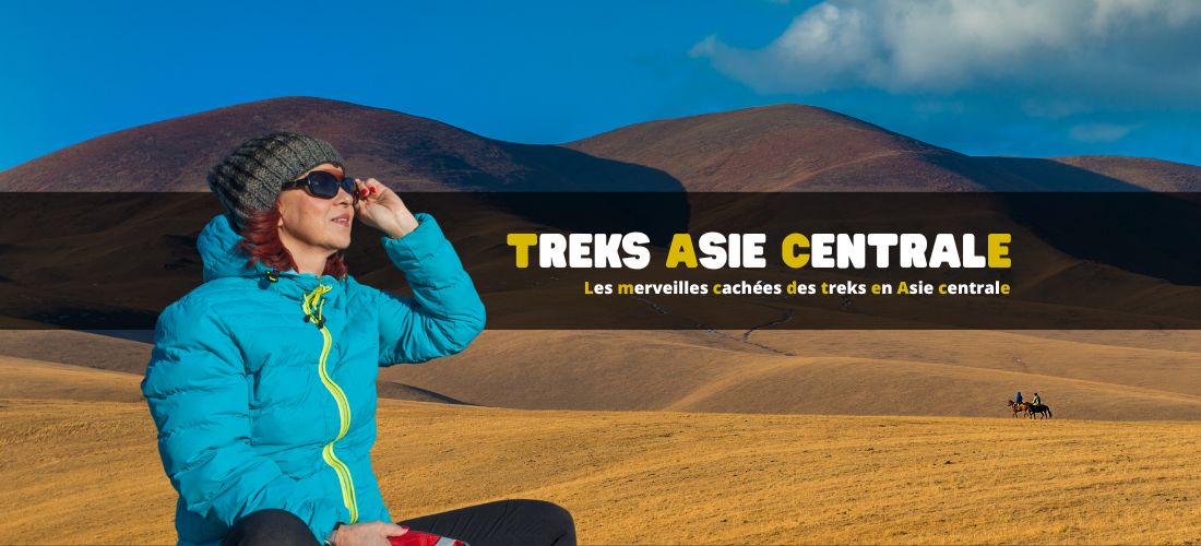 Les merveilles cachées des treks en Asie centrale