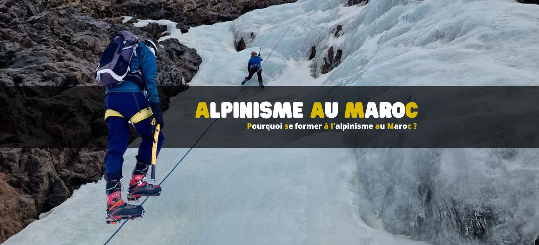 Pourquoi se former à l'alpinisme au Maroc ?