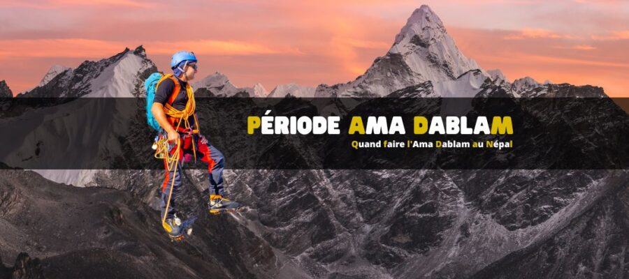 Quelle période pour faire l'ascension de l'Ama Dablam au Népal