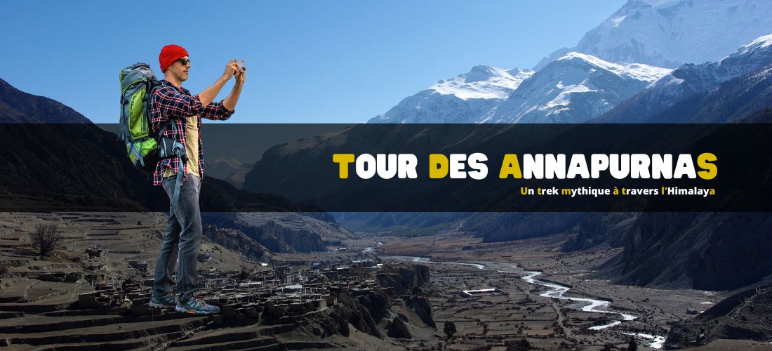 Tour des Annapurnas : un trek mythique à travers l'Himalaya