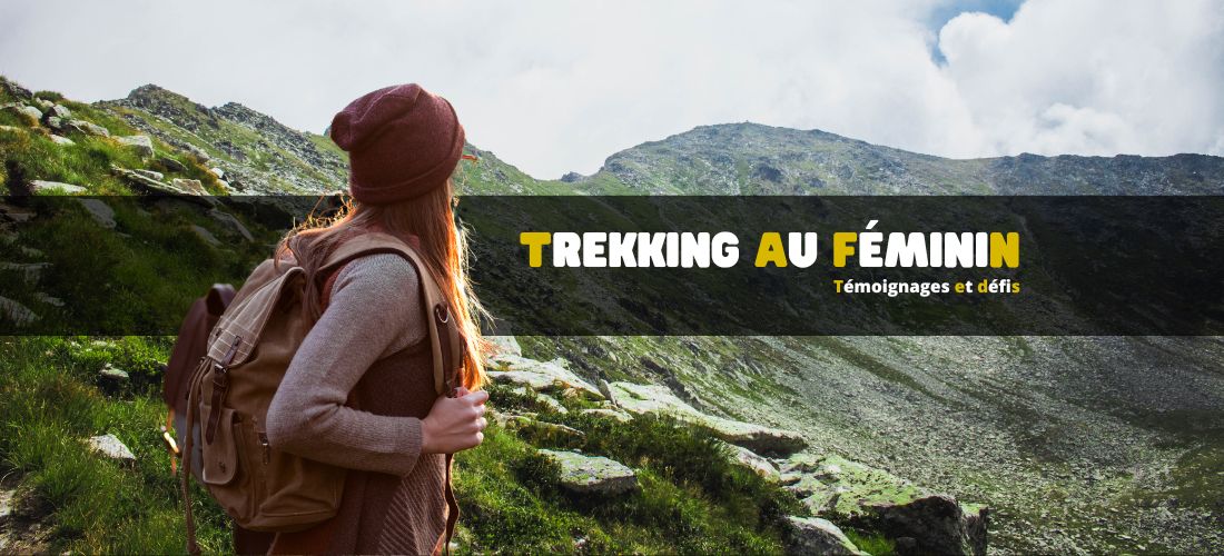 Trekking au féminin : témoignages et défis