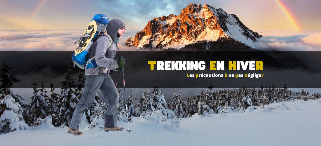 Trekking en hiver : les précautions à ne pas négliger