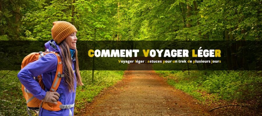 Voyager léger : astuces pour un trek de plusieurs jours