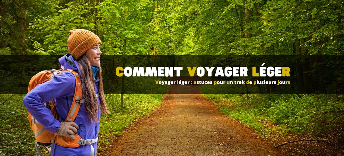 Voyager léger : astuces pour un trek de plusieurs jours