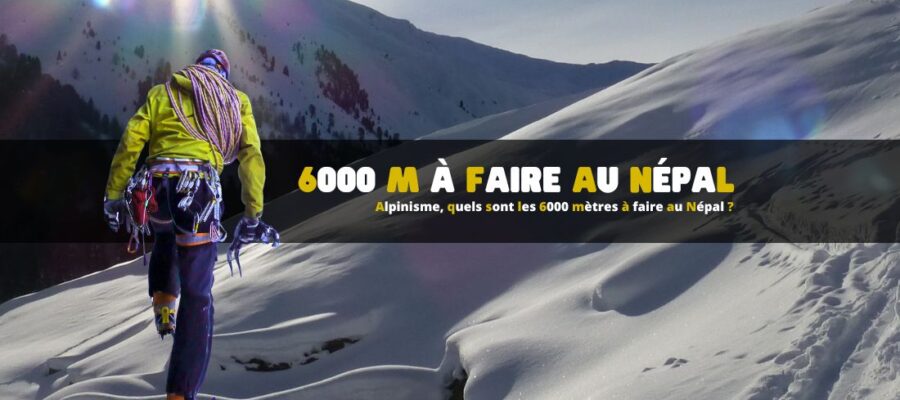 Alpinisme, quels sont les 6000 mètres à faire au Népal ?