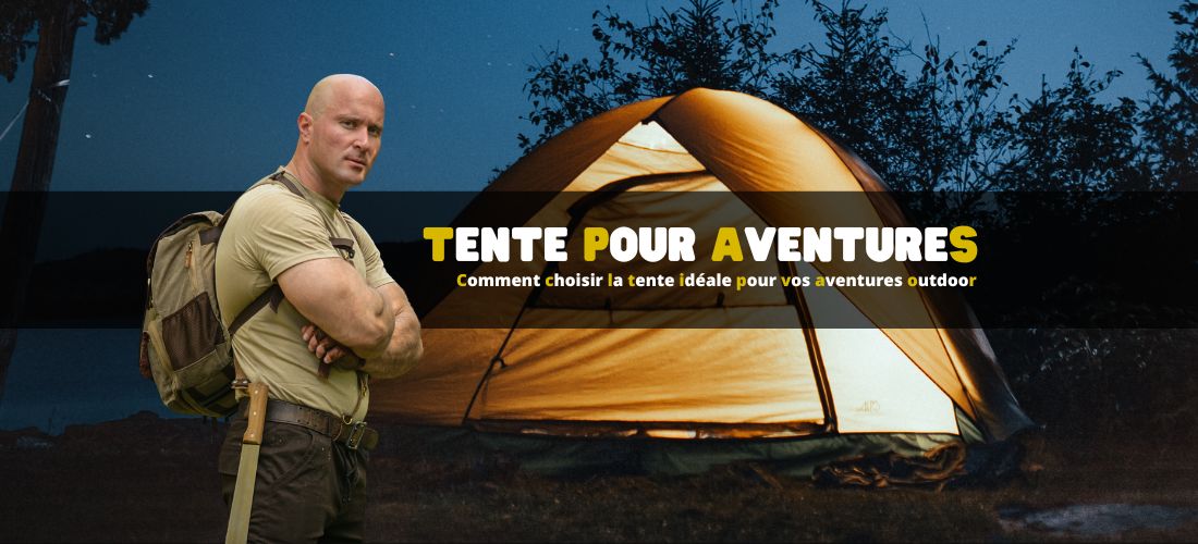 Comment choisir la tente idéale pour vos aventures outdoor