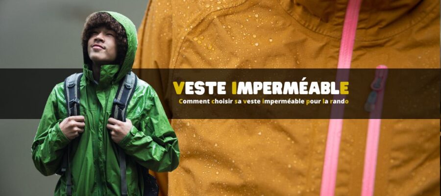 Comment choisir sa veste imperméable pour la randonnée