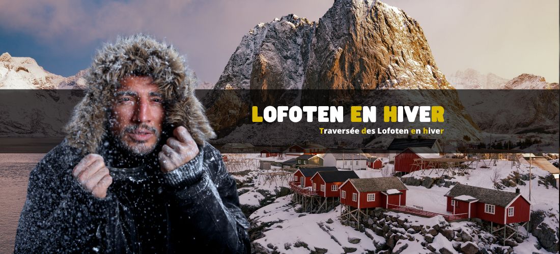 Comment réussir la traversée des Lofoten en hiver