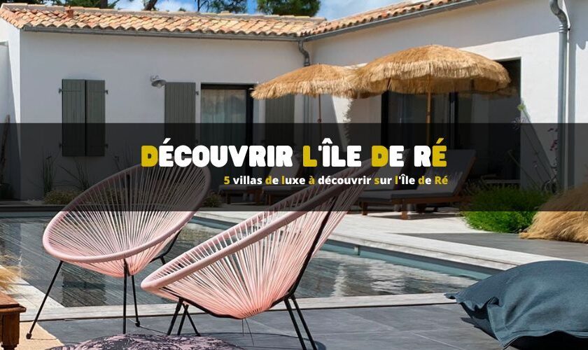 5 villas de luxe à découvrir sur l'Île de Ré