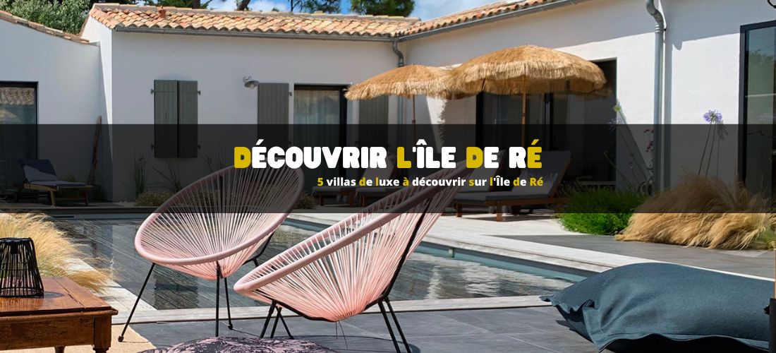 5 villas de luxe à découvrir sur l'Île de Ré