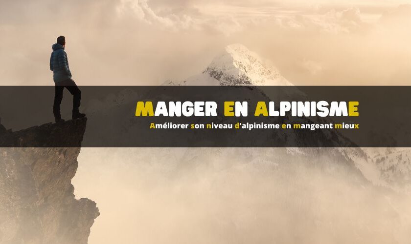 Comment améliorer son niveau d'alpinisme en mangeant mieux ?