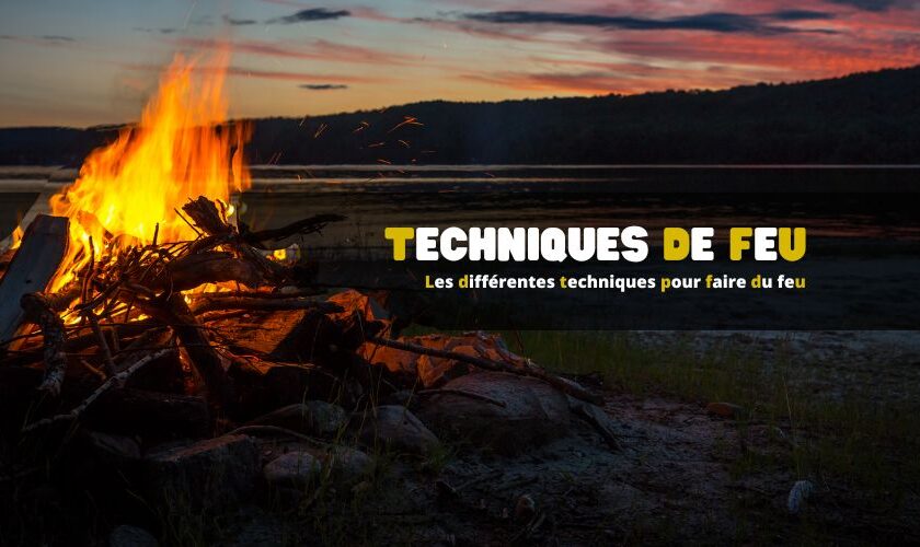 Les différentes techniques pour faire du feu